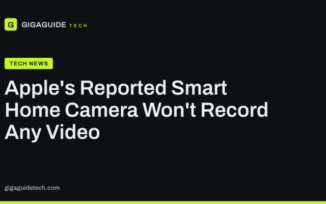 Apple's Reported Smart Home Camera Won't Record Any Video