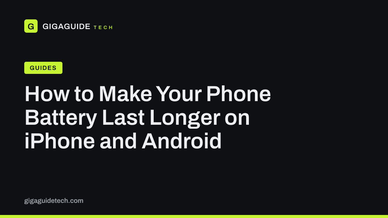 How to Make Your Phone Battery Last Longer on iPhone and Android