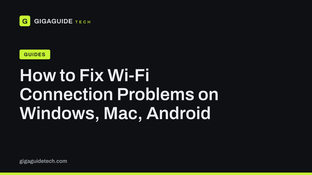 How to Fix Wi-Fi Connection Problems on Windows, Mac, Android