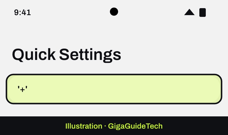 Illustration: Quick Settings > '+' icon